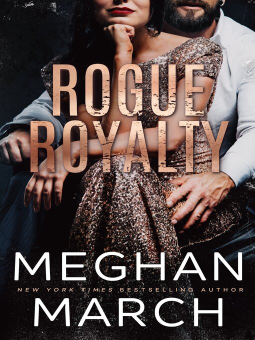 Title details for Rogue Royalty by Meghan March - Wait list